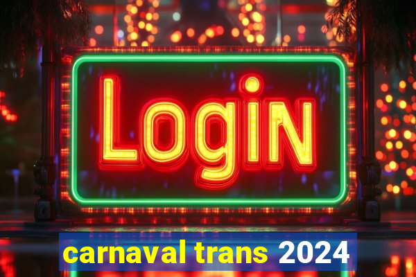 carnaval trans 2024